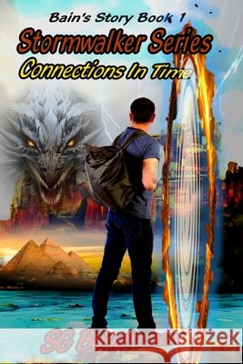 Stormwalker Series Connections In Time Bain's Story Book 1 Sg Boudreaux 9781960091031 Zanchier Publications - książka