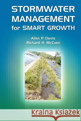 Stormwater Management for Smart Growth Allen P. Davis Richard H. McCuen 9781441938572 Springer - książka