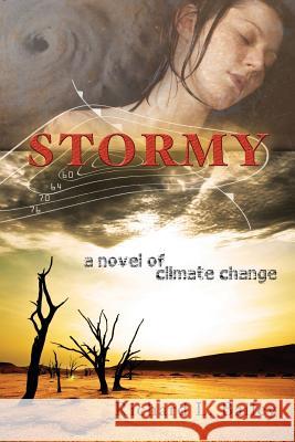 Stormy: a novel of climate change Bailey, Richard L. 9780989059213 Terra Productions - książka