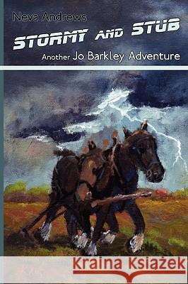 Stormy and Stub: Another Jo Barkley Adventure Andrews, Neva 9780595528547 iUniverse - książka
