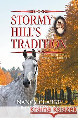 Stormy Hill's Tradition: Sixth in the Stormy Hill Series Nancy Clarke, Penny Muire 9781631358135 Strategic Book Publishing - książka