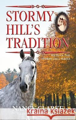 Stormy Hill's Tradition: Sixth in the Stormy Hill Series Nancy Clarke Penny Muire  9781631358142 Strategic Book Publishing & Rights Agency, LL - książka