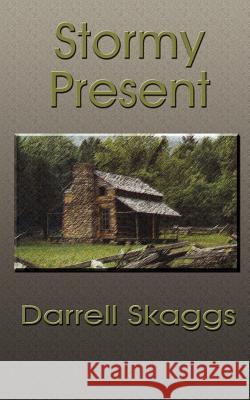 Stormy Present Darrell Skaggs 9780759652262 Authorhouse - książka