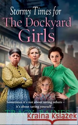 Stormy Times for the Dockyard Girls Tracy Baines 9781836563655 Boldwood Books Ltd - książka