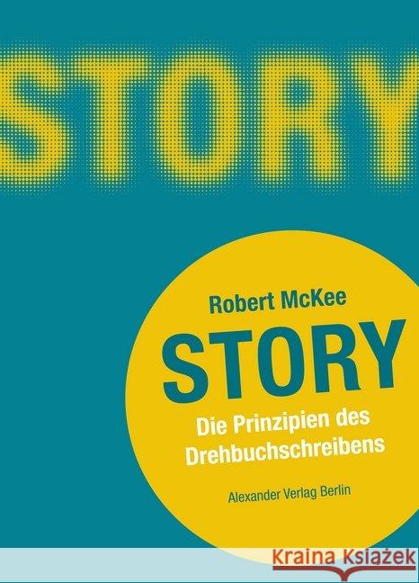 Story : Die Prinzipien des Drehbuchschreibens McKee, Robert   9783895810459 Alexander Verlag - książka