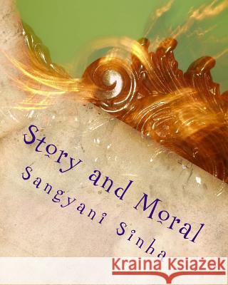 Story and Moral: A World of Learning Sangyani Sinha 9781508545033 Createspace - książka