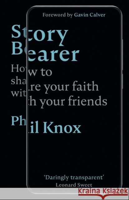 Story Bearer: How to share your faith with your friends Phil Knox 9781789741551 IVP UK - książka