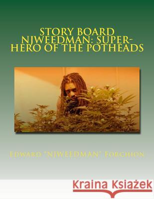 Story Board - Njweedman: SUPER-HERO of the POTHEADS: The Begining - Fair Trial Denied Coar, Robert 9781497334205 Createspace - książka