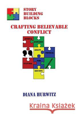 Story Building Blocks II: Crafting Believable Conflict Diana Hurwitz 9781470199999 Createspace - książka