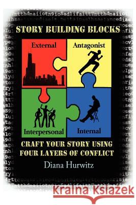 Story Building Blocks: The Four Layers of Conflict Diana Hurwitz 9781463511241 Createspace - książka