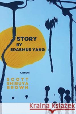 Story by Erasmus Yang Scott Shibuya Brown   9781956907032 Jackleg Press - książka