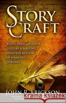 Story Craft: Reflections on Faith, Culture, and Writing from the Author of Hank the Cowdog John R. Erickson 9781591888918 Maverick Books (TX) - książka