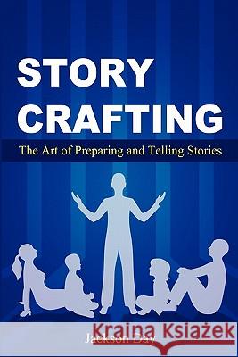 Story Crafting Jackson Day 9780979732430 Jack Day - książka