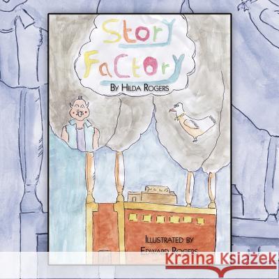 Story Factory Hilda Rogers 9781425925031 Authorhouse - książka