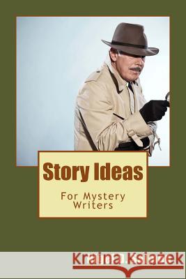 Story Ideas: For Mystery Writers Nigel D. Salmon 9781544685854 Createspace Independent Publishing Platform - książka