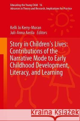 Story in Children's Lives: Contributions of the Narrative Mode to Early Childhood Development, Literacy, and Learning  9783030192655 Springer - książka