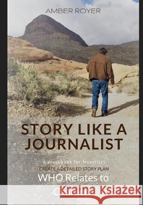 Story Like a Journalist - Who Relates to Character Amber Royer 9781952854002 Golden Tip Press - książka