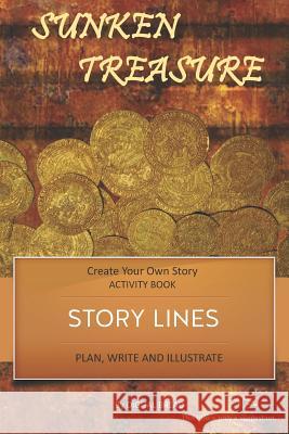 Story Lines - Sunken Treasures - Create Your Own Story Activity Book: Plan, Write & Illustrate Your Own Story Ideas and Illustrate Them with 6 Story B Digital Bread 9781728769912 Independently Published - książka