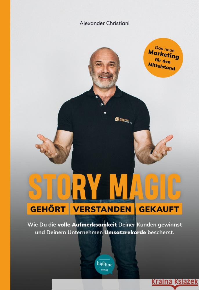 Story Magic | GEHÖRT | VERSTANDEN | GEKAUFT Christiani, Alexander 9783946865087 Highline Verlag - książka