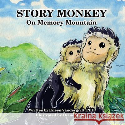 Story Monkey on Memory Mountain Eileen Vandergrift Diane Ramic 9781541081765 Createspace Independent Publishing Platform - książka