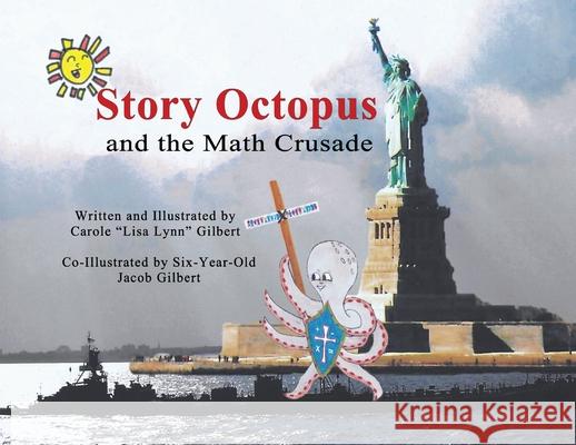 Story Octopus and the Math Crusade Carole Gilbert Jacob Gilbert 9781734687347 Carole Gilbert - książka