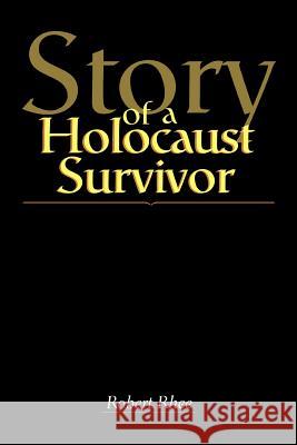 Story of a Holocaust Survivor Robert W. Rhee 9780595413201 iUniverse - książka