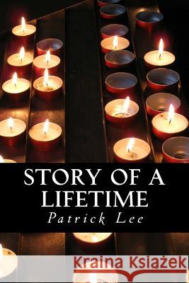 Story of a Lifetime Patrick Lee 9781534890275 Createspace Independent Publishing Platform - książka