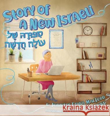 Story of a New Israeli: Sippura shel Olah Chadashah MacLeod, Jennifer Tzivia 9781988976082 Safer Editions - książka