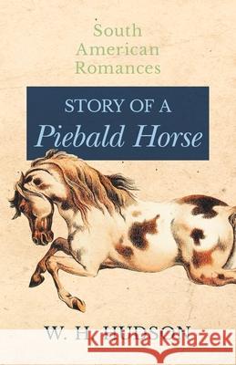 Story of a Piebald Horse W. H. Hudson 9781528701853 Read & Co. Classics - książka