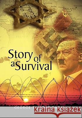 Story of a Survival George Tivadar Radan 9781456884611 Xlibris Corporation - książka