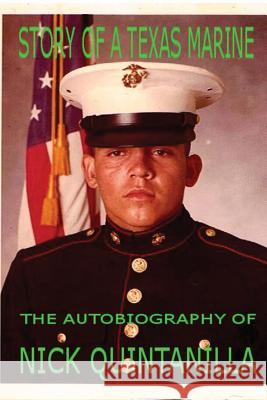 Story of a Texas Marine: The Autobiography of Nick Quintanilla Nick Quintanilla 9781484035528 Createspace - książka