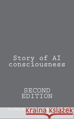 Story of AI Consciousness: Second Edition Nicklaus Yap Ke 9781537181172 Createspace Independent Publishing Platform - książka