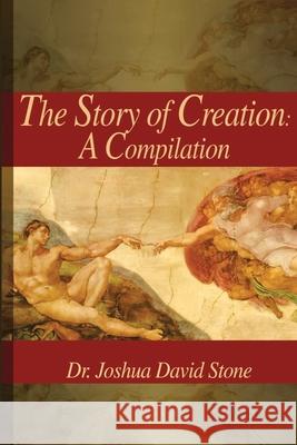 Story of Creation: A Compilation Dr Joshua David Stone, PH.D. 9780595209415 iUniverse - książka