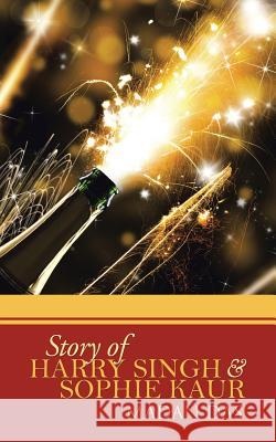 Story of Harry Singh & Sophie Kaur Madan Das   9781482821352 Partridge Publishing (Authorsolutions) - książka