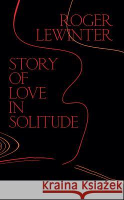 Story of Love in Solitude Roger Lewinter, Rachel Careau 9780811225199 New Directions Publishing Corporation - książka