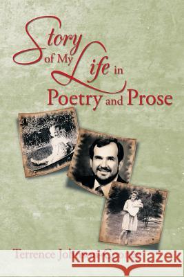 Story of My Life in Poetry and Prose Terrence Johnson-Cooney 9781499010701 Xlibris Corporation - książka