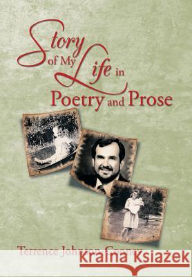 Story of My Life in Poetry and Prose Terrence Johnson-Cooney 9781499010732 Xlibris Corporation - książka