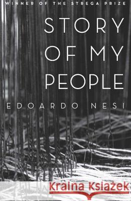 Story of My People: Essays and Social Criticism on Italy's Economy Nesi, Edoardo 9781590516775 Other Press (NY) - książka