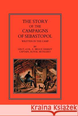 Story of the Campaign of Sebastopol: Written in the Camp Hamley, Bruce 9781847341242 Naval & Military Press - książka