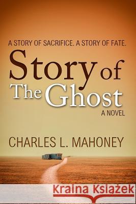 Story of The Ghost Mahoney, Charles L. 9780615962535 Cm9 Group - książka