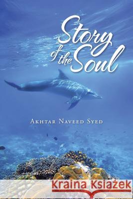 Story of the Soul Akhtar Naveed Syed   9781482827682 Partridge Singapore - książka