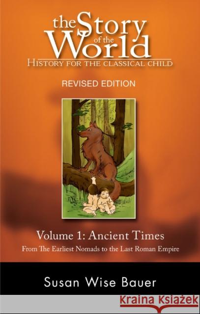 Story of the World, Vol. 1: History for the Classical Child: Ancient Times Bauer, Susan Wise 9781933339016 Peace Hill Press - książka