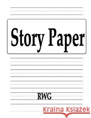 Story Paper: 100 Pages 8.5 X 11 Rwg 9781087816159 Rwg Publishing - książka