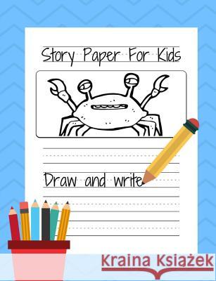 Story Paper for Kids Draw and Write Paper Learning 9781794502697 Independently Published - książka