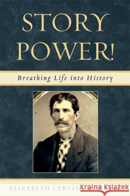 Story Power: Breathing Life Into History Manvell, Elizabeth Cervini 9781607099192 Rowman & Littlefield Publishers - książka