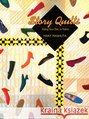 Story Quilts - Print on Demand Edition Mashuta, Mary 9780914881476 C&T Publishing - książka