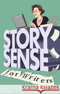 Story Sense for Writers: A guide to the essentials Ewing, Murray 9781999626945 Bookship - książka