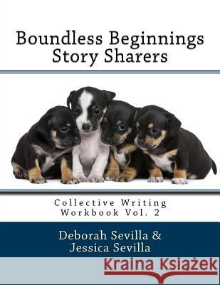 Story Sharers: Collective Writing Workbook Deborah Sevilla Samantha Sevilla Jessica Sevilla 9781519583369 Createspace Independent Publishing Platform - książka