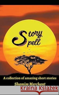Story Spell Shamim Merchant   9798887179544 Nirmohi Publication - książka