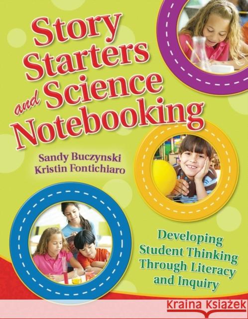 Story Starters and Science Notebooking: Developing Student Thinking Through Literacy and Inquiry Buczynski, Sandy 9781591586869 Libraries Unlimited - książka